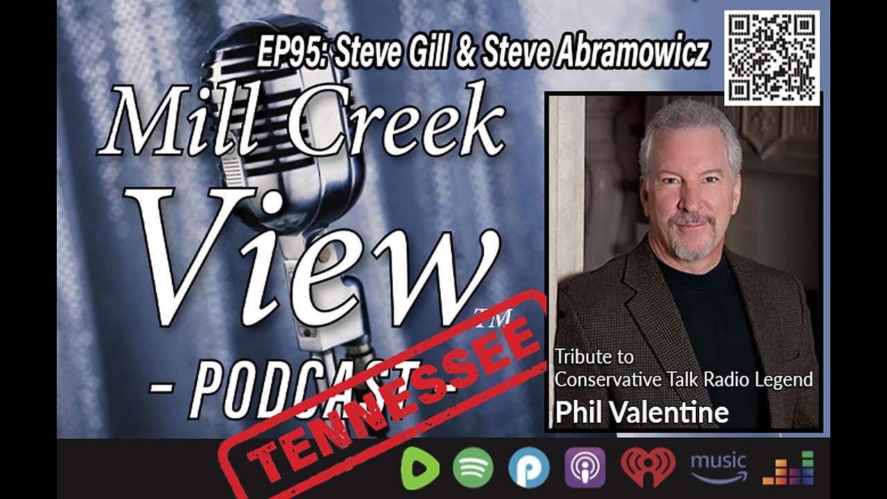 Mill Creek View Tennessee Podcast EP95 Steve Gill & Steve A. Phil Valentine Tribute & More 5 18 23