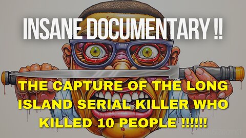 POLICE FINALLY CATCH LONG ISLAND SERIAL KILLER WHO MURDERED 10