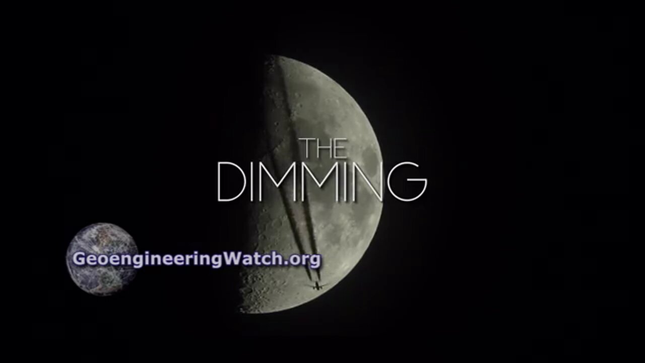 The Dimming- Exposing The Global Climate Engineering Cover-Up