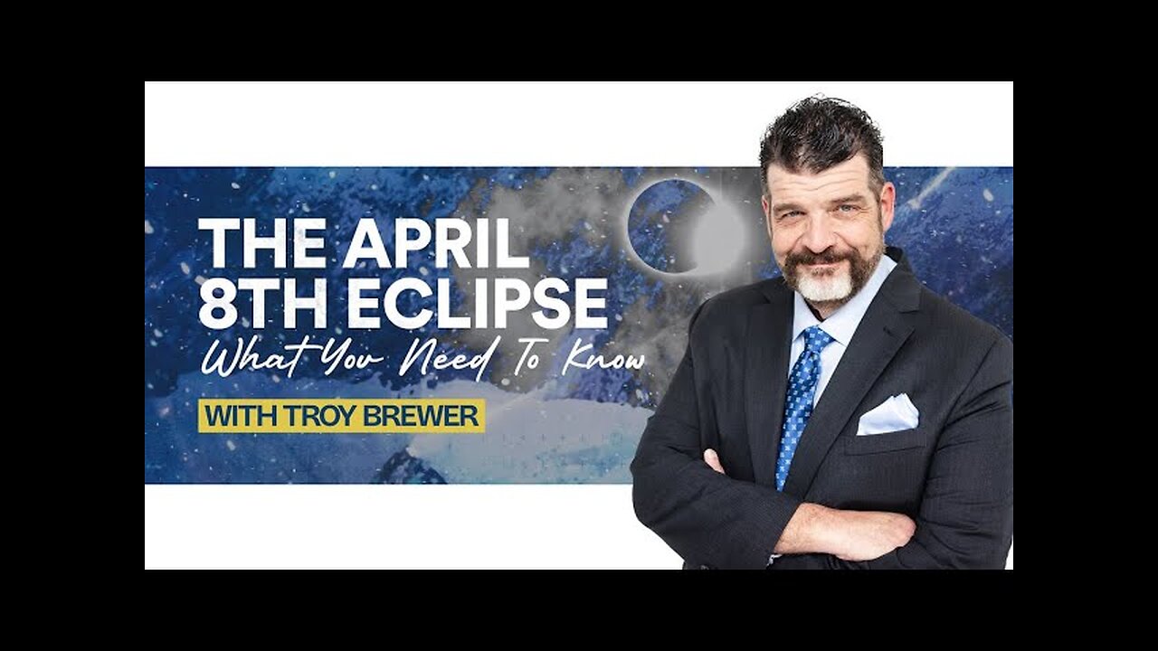 Troy Brewer | The April 8th Eclipse, What You Need To Know