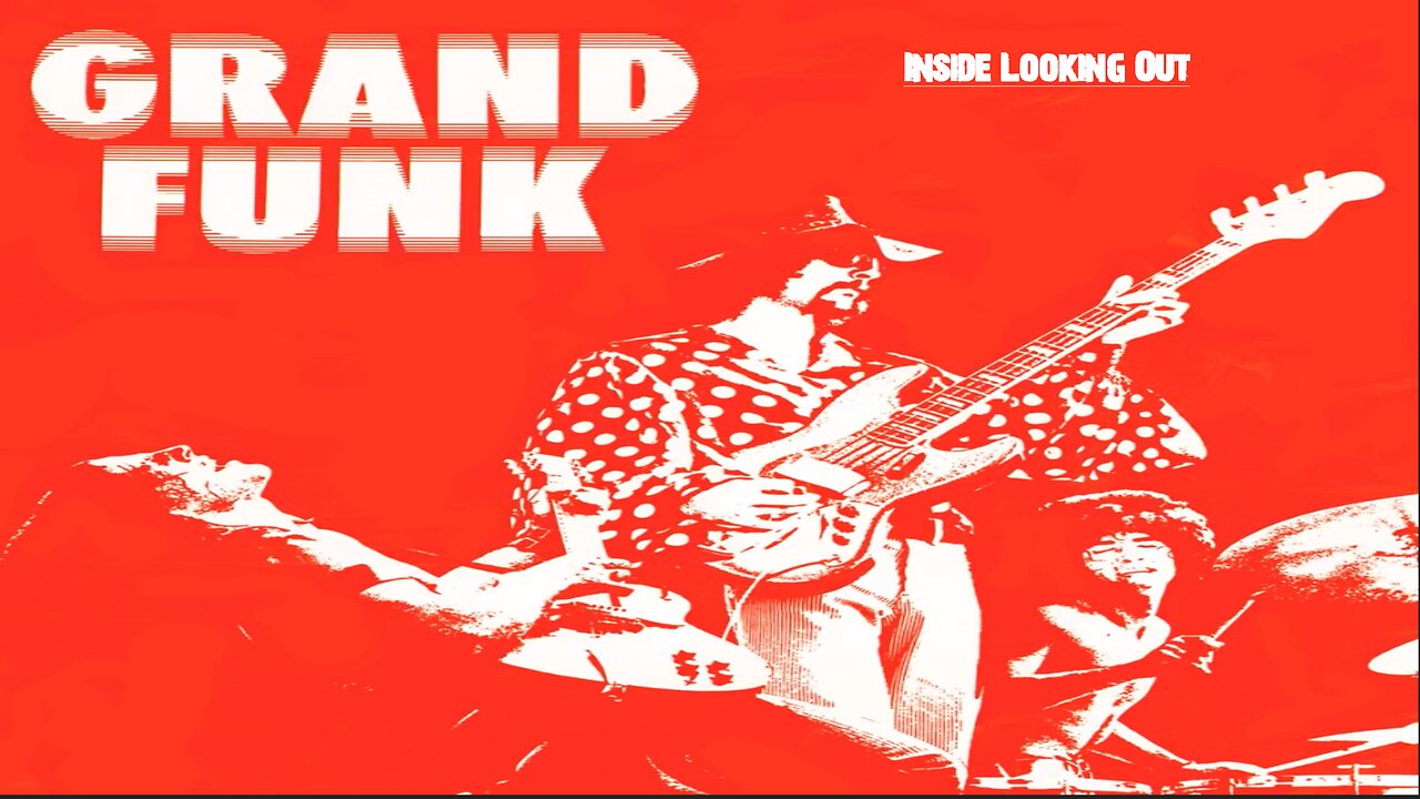 Grand Funk - Inside Looking Out