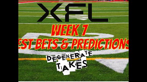 XFL Week 7: Best Bets Locks & Predictions- We Found The Best Line Ever