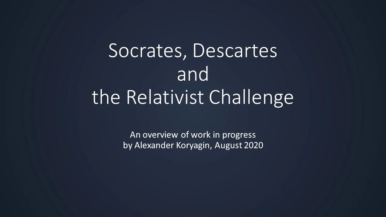 Why study Philosophy: Socrates, Descartes and the Relativist challenge