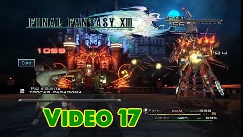 Final Fantasy XIII (em PT-BR) - Vídeo 17