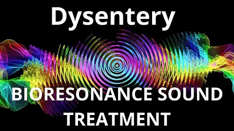 Dysentery _ Sound therapy session _ Sounds of nature