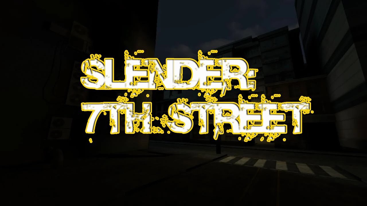 Slender: 7th Street w/Tailsly