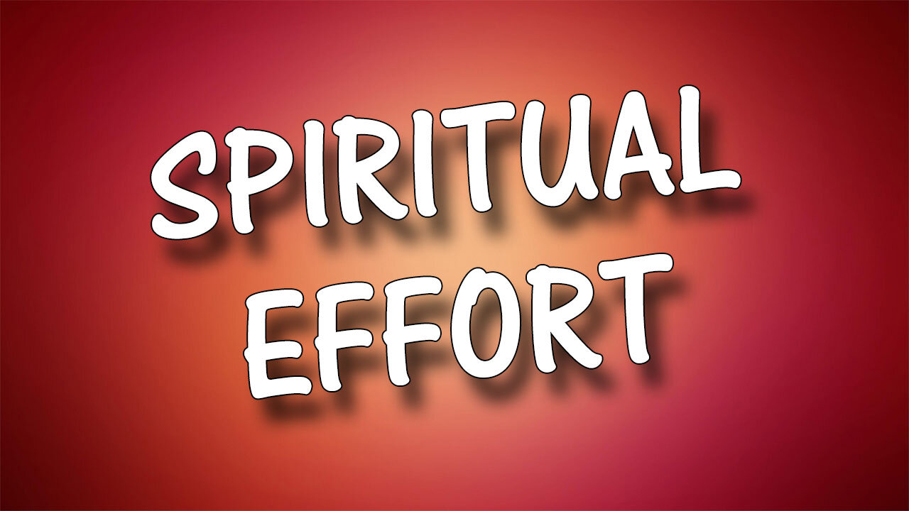 SPIRITUAL EFFORT