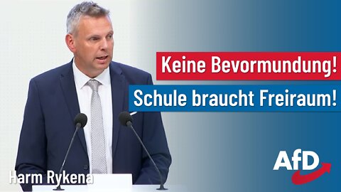 Keine Bevormundung! Schule braucht Freiraum! Harm Rykena, AfD