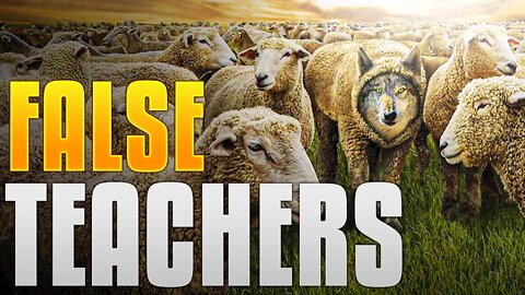 A Guide To False Teachers