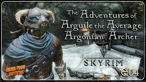 IPB: Skyrim - The Adventures of Arguile - Ep04