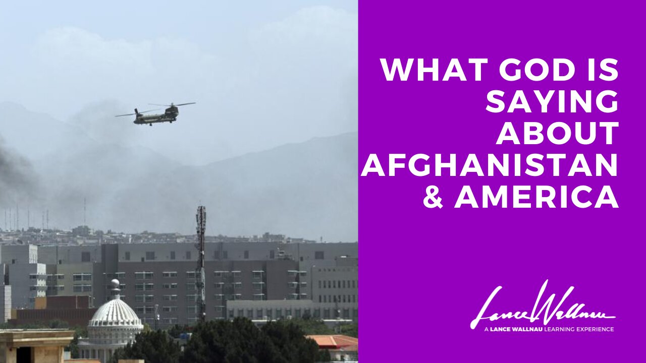 What God Is Saying About Afghanistan And America | Lance Wallnau