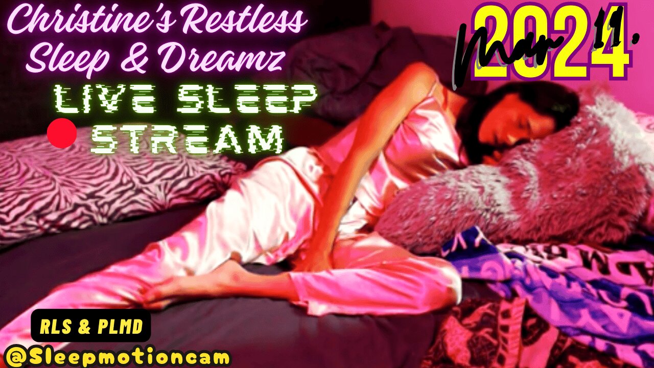🔴Live Stream 💤Restless Sleep⏰Mar 19, 2024 😴 RLS & PLMD