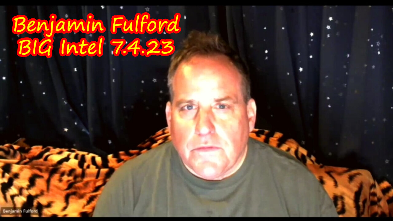 Benjamin Fulford HUGE Intel 7-4-2023