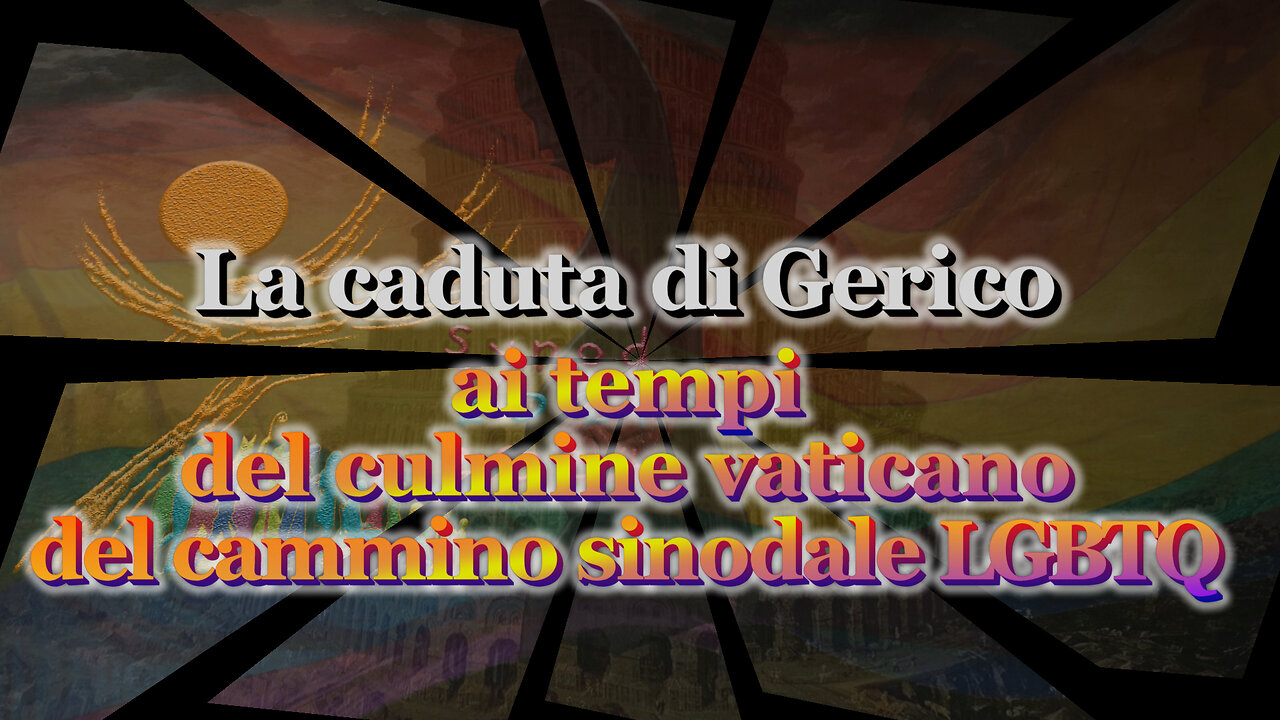 PCB: La caduta di Gerico ai tempi del culmine vaticano del cammino sinodale LGBTQ