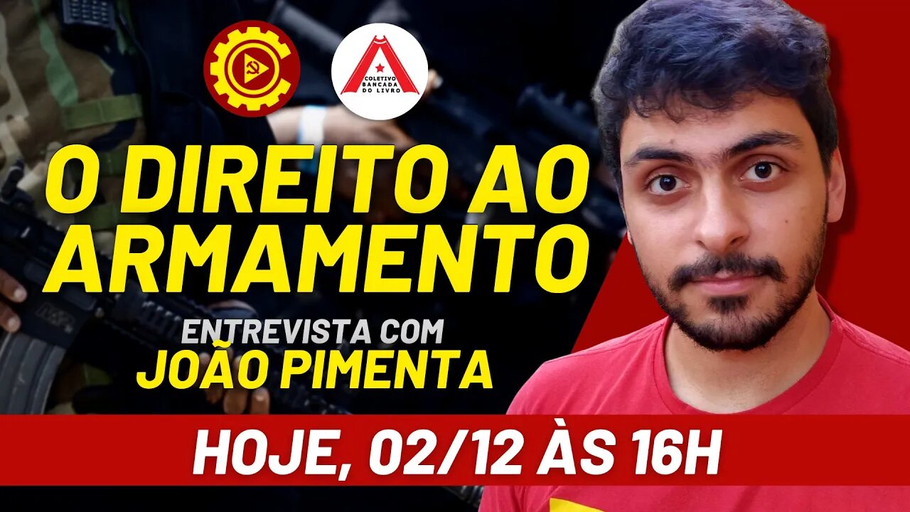 O direito ao armamento, com João Pimenta - Coletivo Bancada do Livro - 02/12/21