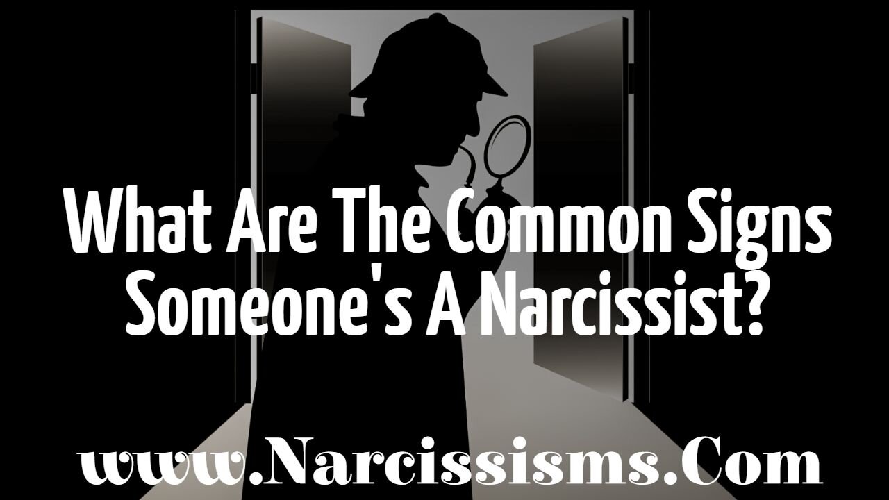 Common Signs Someone's A Narcissist