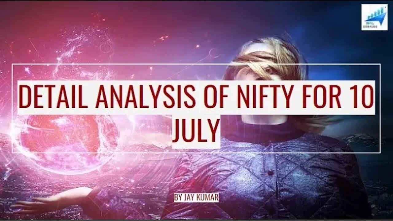 DETAIL ANALYSIS OF NIFTY FOR 10 JUL || WITH JAY KR. #niftyanalysis #nifty #niftytrading #nifty50