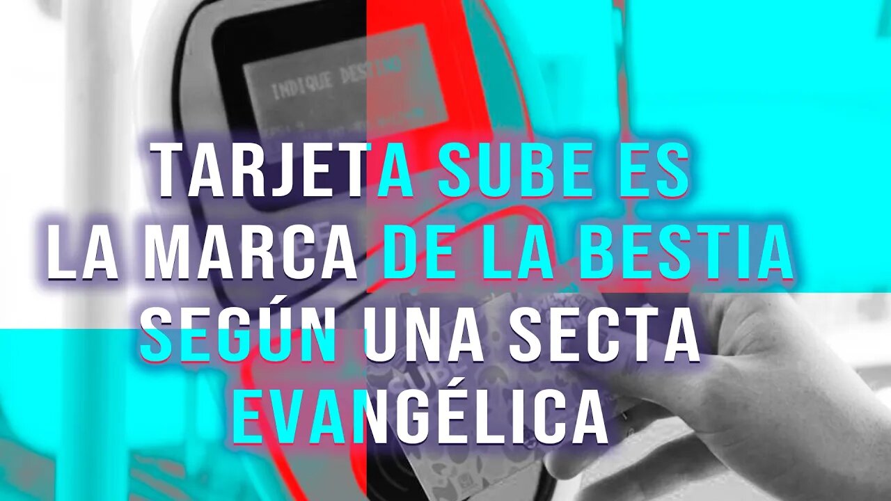 Tarjeta sube esla marca de la bestiasegún una secta evangélica