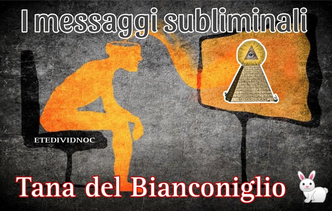 I messaggi subliminali - Tana del Bianconiglio pt. 9 🐇