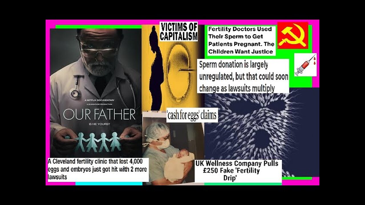 PURE EVIL The Fertility, IVF, & Sperm Bank Files (DEEP-DIVE) Capitalism, True Crime, Fertility Fraud