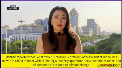 MSNBC reported that Janet Yellen, Treasury Secretary under President Biden, has arrived in China