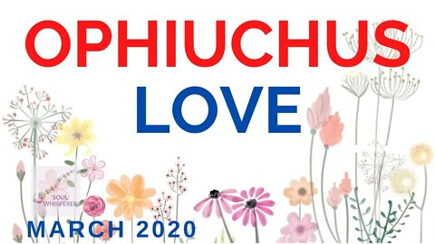 ⛎💓OPHIUCHUS LOVE💓 ⛎: Hot! Hot! Hot! * March