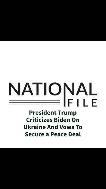President Trump Criticizes Biden On Ukraine And Vows To Secure a Peace Deal