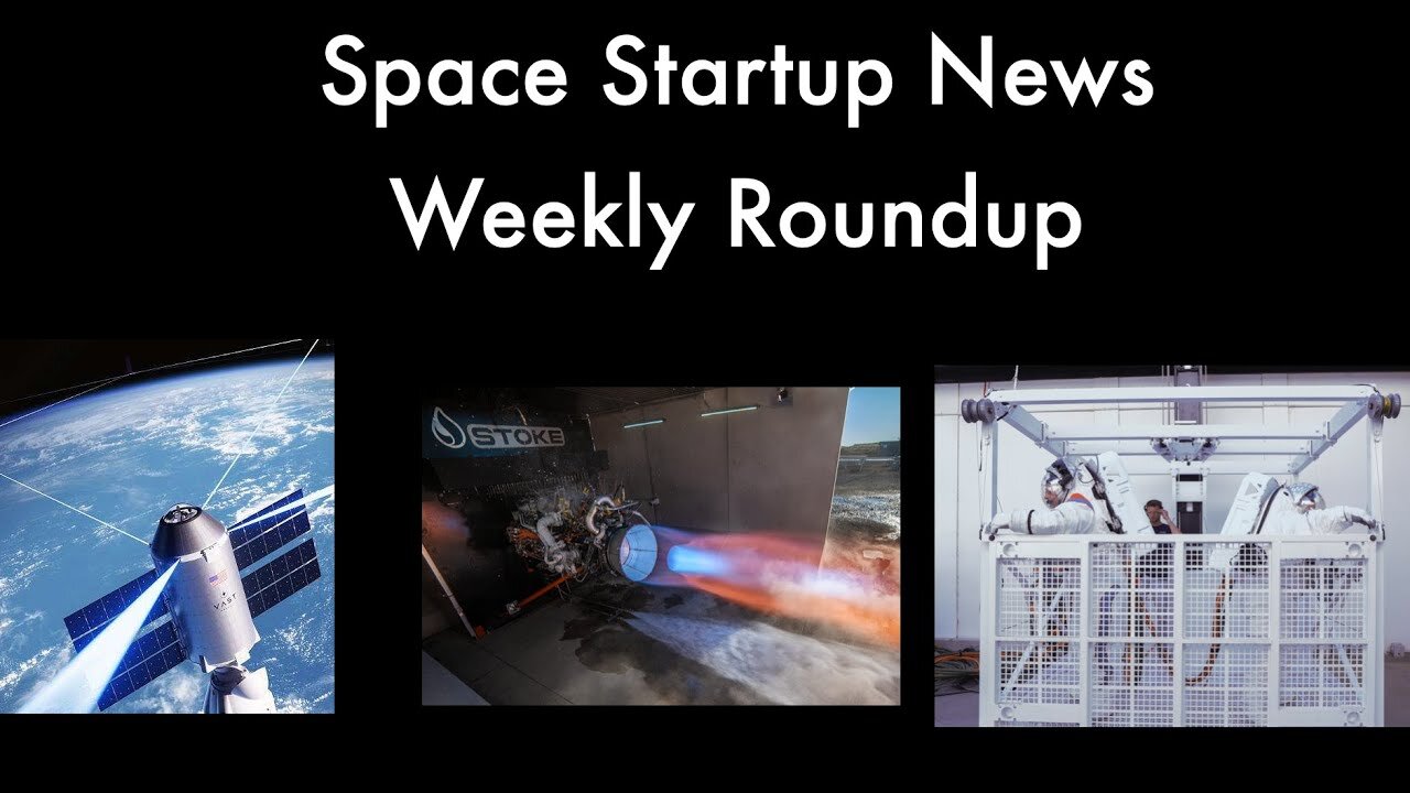 News Roundup: Vast, Nyx, Axiom, Stoke Space and InnoSpace