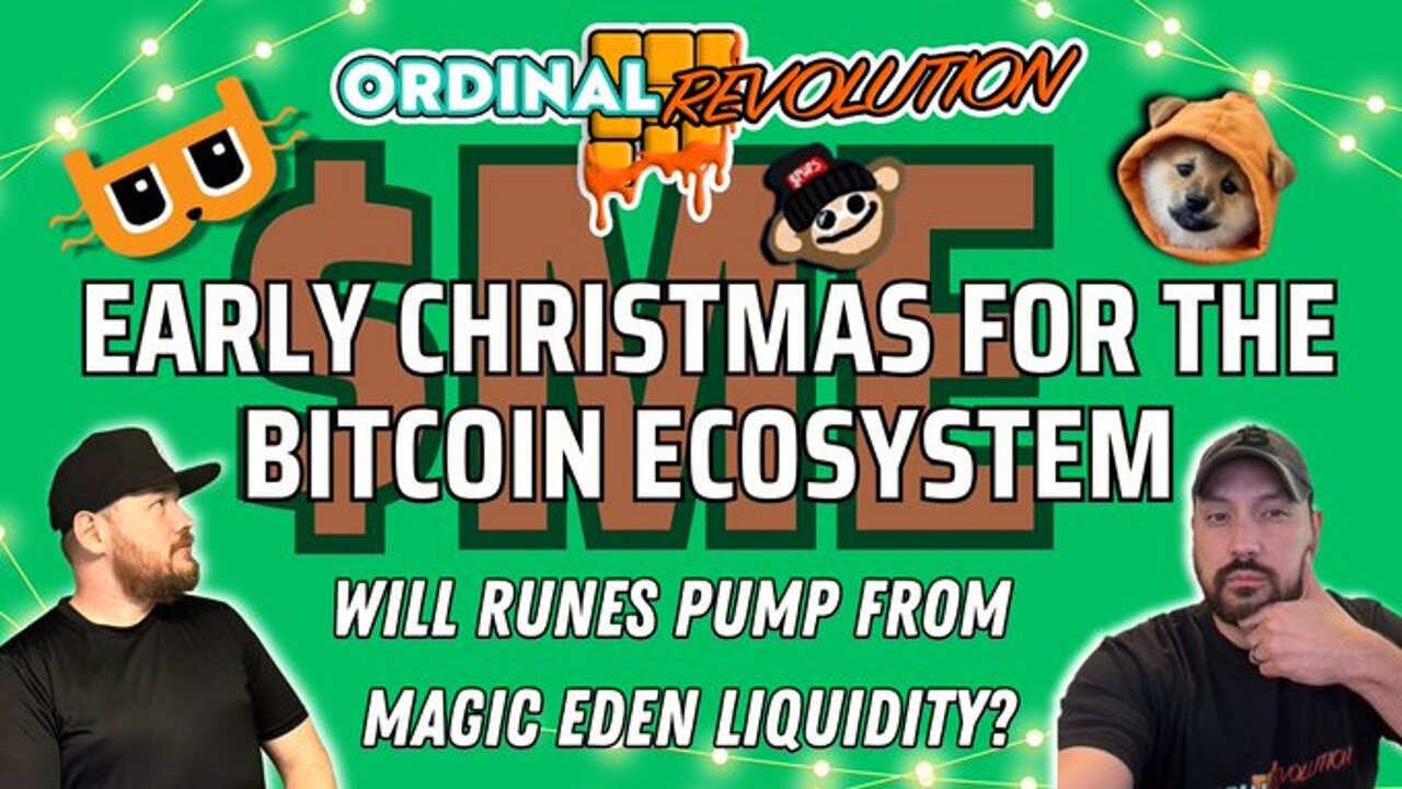 🎄EARLY CHRISTMAS FOR THE BITCOIN ECOSYSTEM? (Will Runes Pump From Magic Eden Liquidity?) 🎅