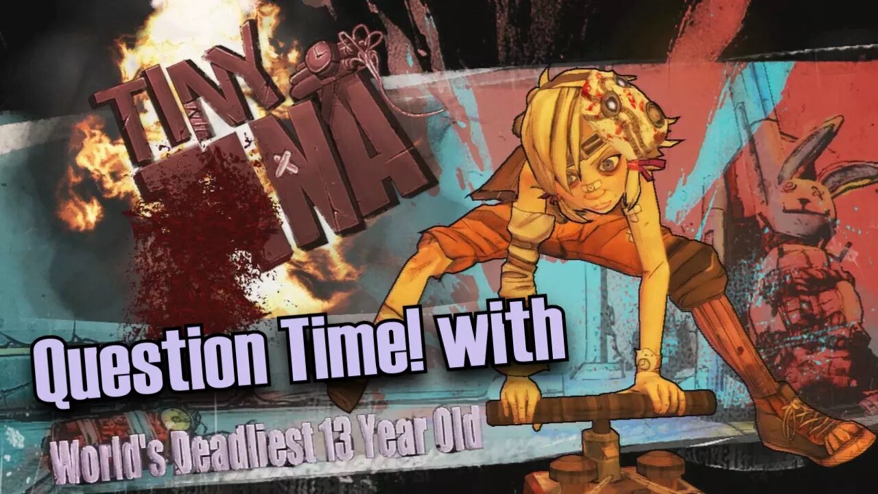 Borderlands 2 - Tiny Tina Question Time...