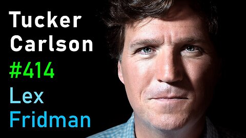 Tucker Carlson on the Lex Fridman Podcast