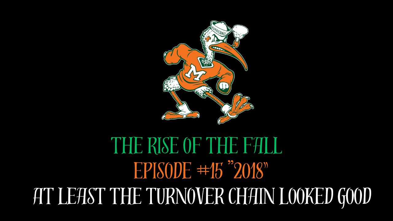 The Rise of the Fall Episode 15 "2018" At Least the Turnover Chain Looked Good