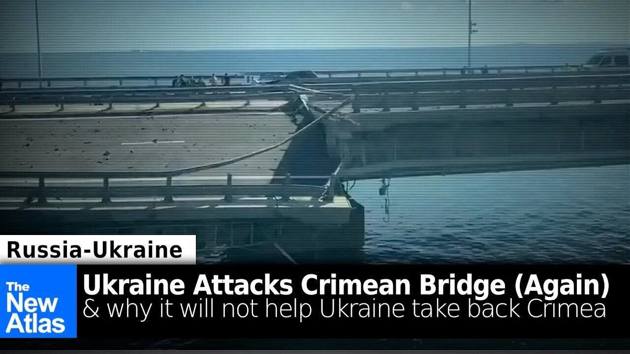 Ukraine's Recent Attack on the Crimean Bridge & Why it Doesn't Matter