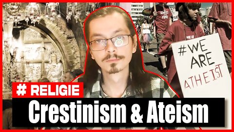 Crestinismul si ateismul din experienta mea | AlexVersiuneaUnu