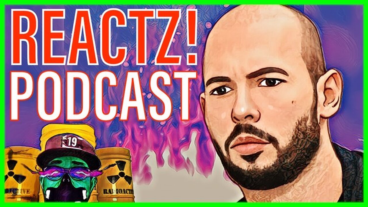 REACTZ! Podcast #18 | Andrew Tate, Umar Johnson, and ALL GRIFT TOPIC reactions!