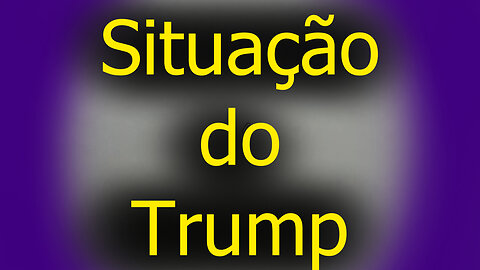 Situação do Trump