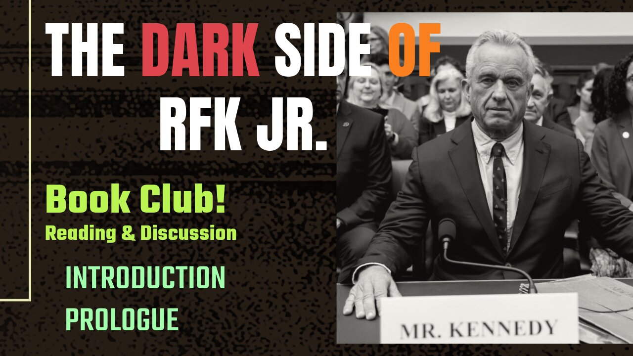 The DARK SIDE of RFK Jr., Ep. 1: Introduction, Prologue, Chapter One