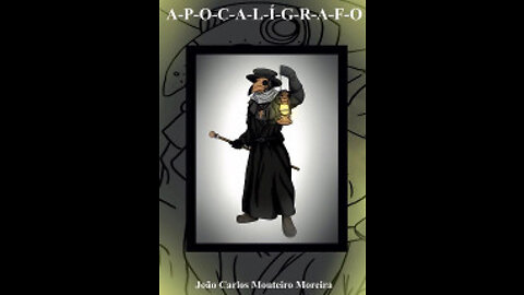 Apocalígrafo. João Carlos Monteiro Moreira. Cap 1 a 11 - 1ªParte