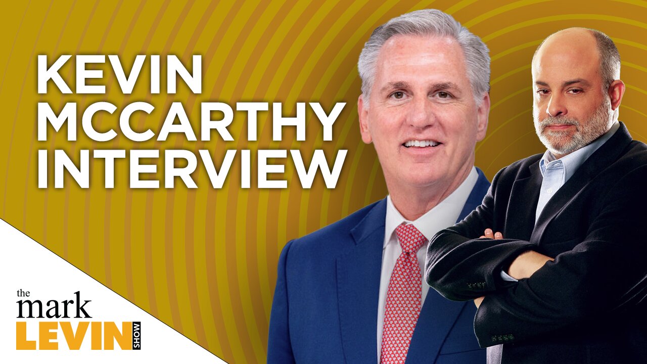 Speaker McCarthy to Levin: Biden Doesn’t Want To Negotiate On Debt Ceiling