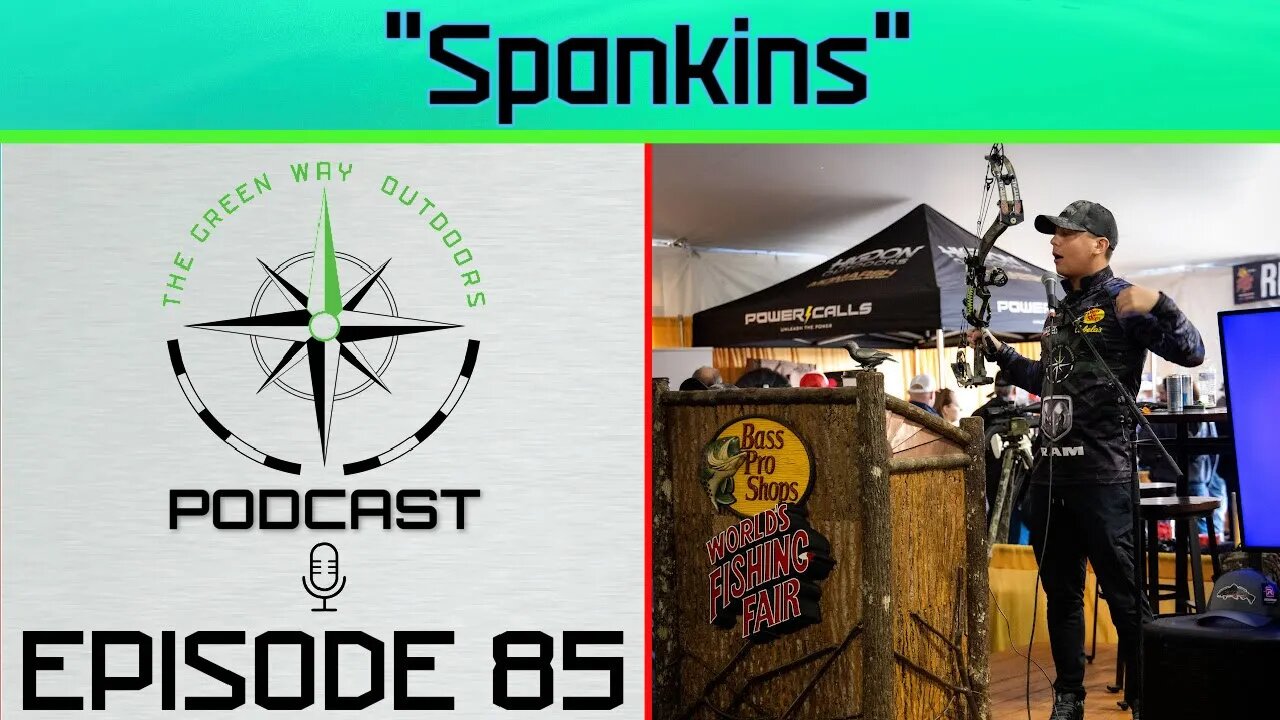 Episode 85 - Spankins - The Green Way Outdoors Podcast