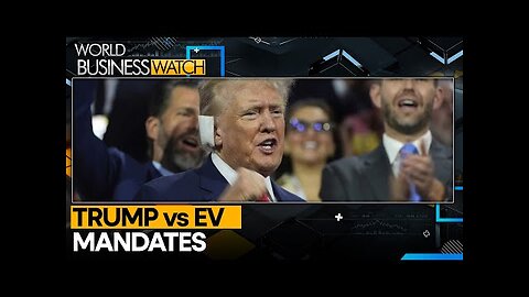 Trump vows to end EV mandate | Latest News | World Business Watch