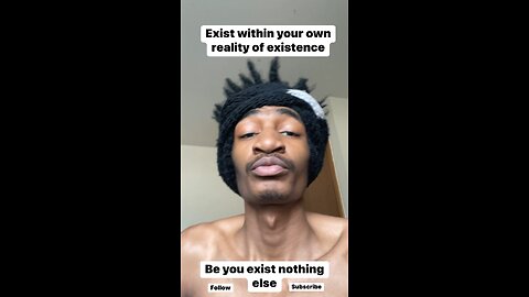 Exist within your own reality of existence