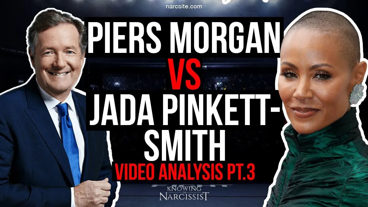 Piers Morgan Vs Jada Pinkett Smith : Video Analysis Part Three