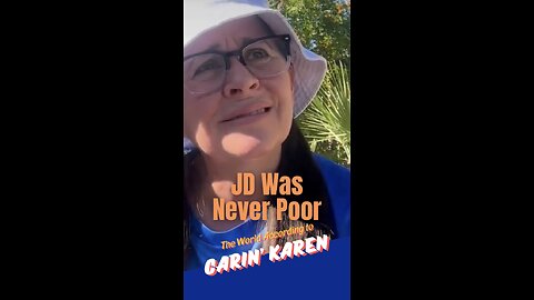 Carin' Karen says, "JD Vance was Never Poor!"