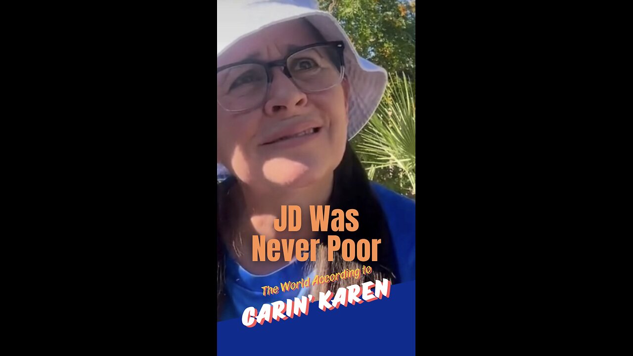 Carin' Karen says, "JD Vance was Never Poor!"