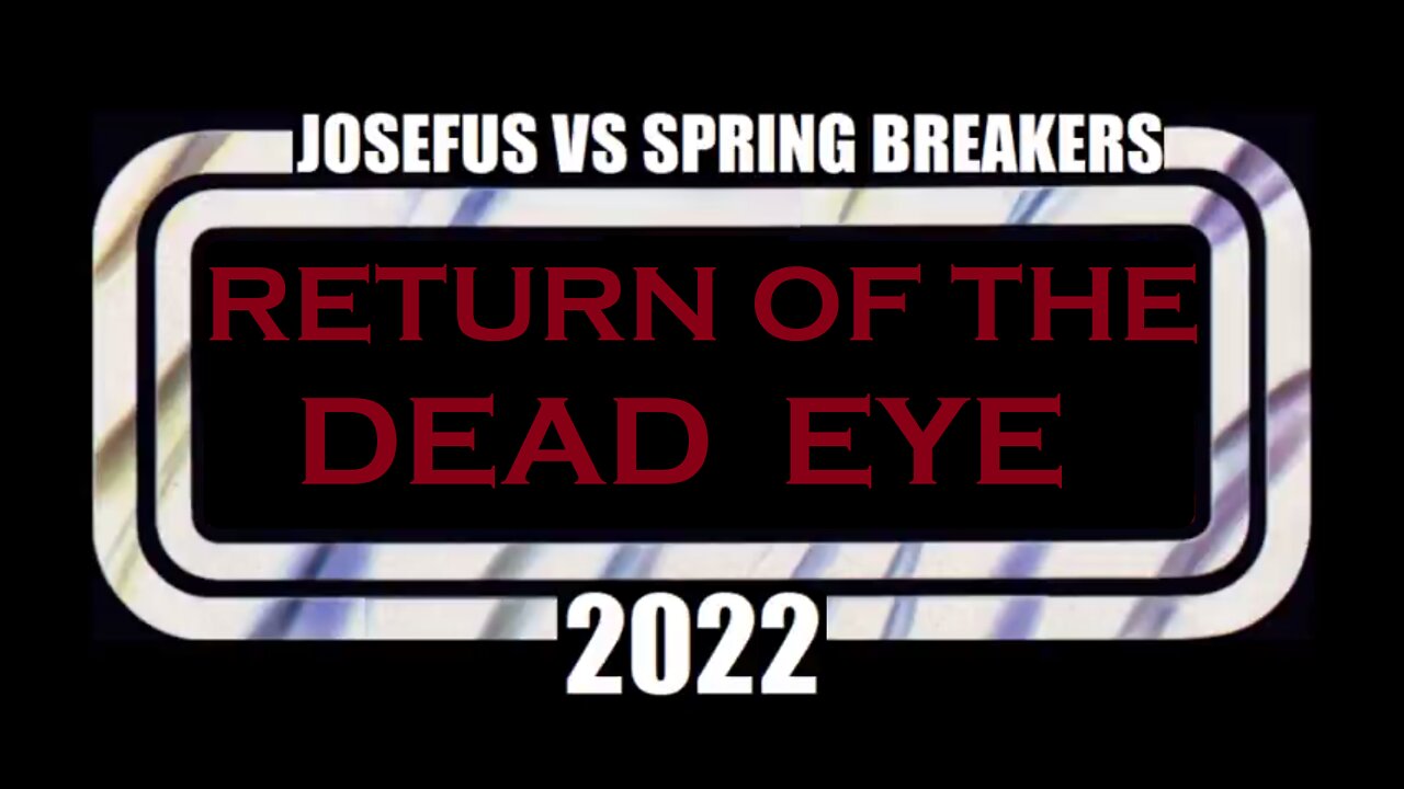 Josefus vs 3: Return of the Dead Eye