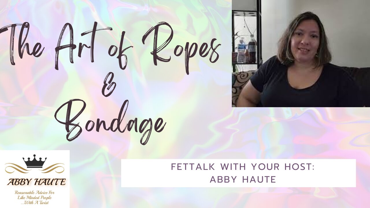 The Art of Ropes and Bondage