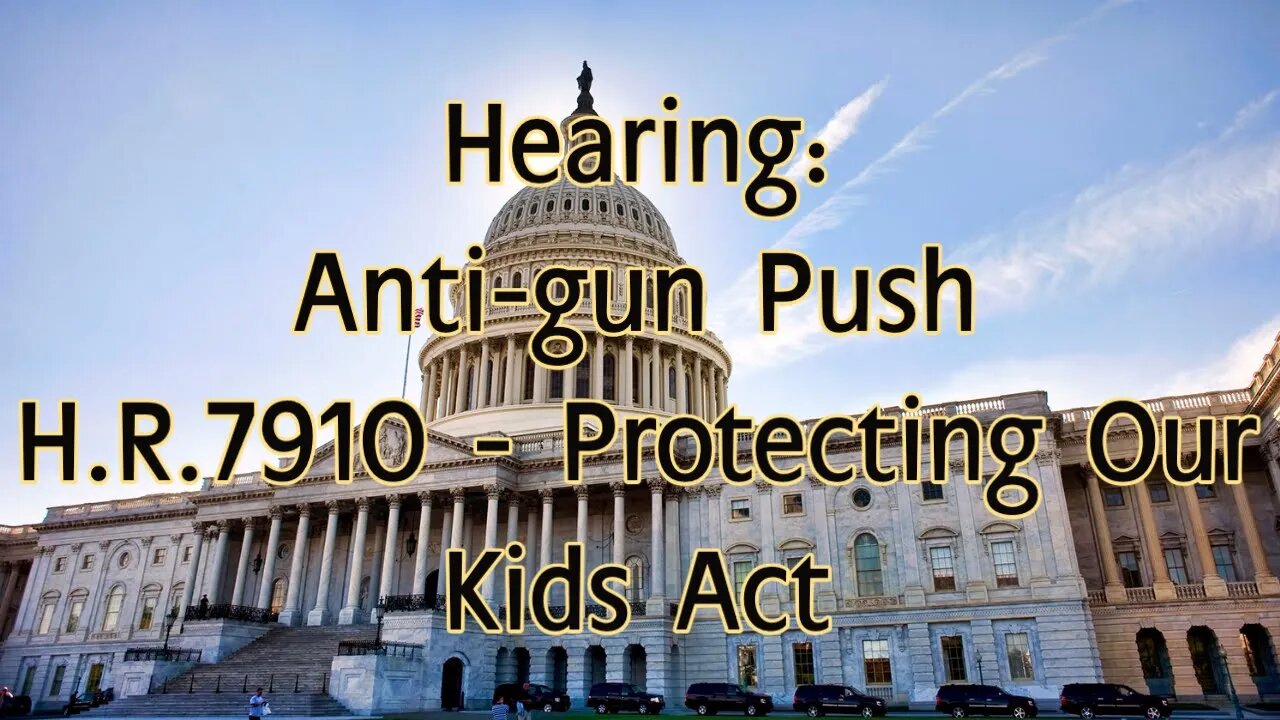 Hearing: H.R.7910 - Protecting Our Kids Act