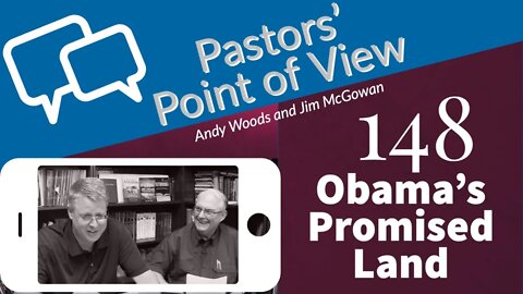 PPOV 148. Obama’s Promised Land Propaganda