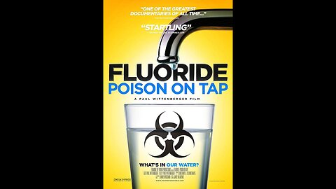 Fluoride: Poison on Tap